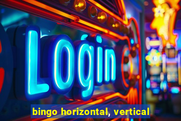 bingo horizontal, vertical